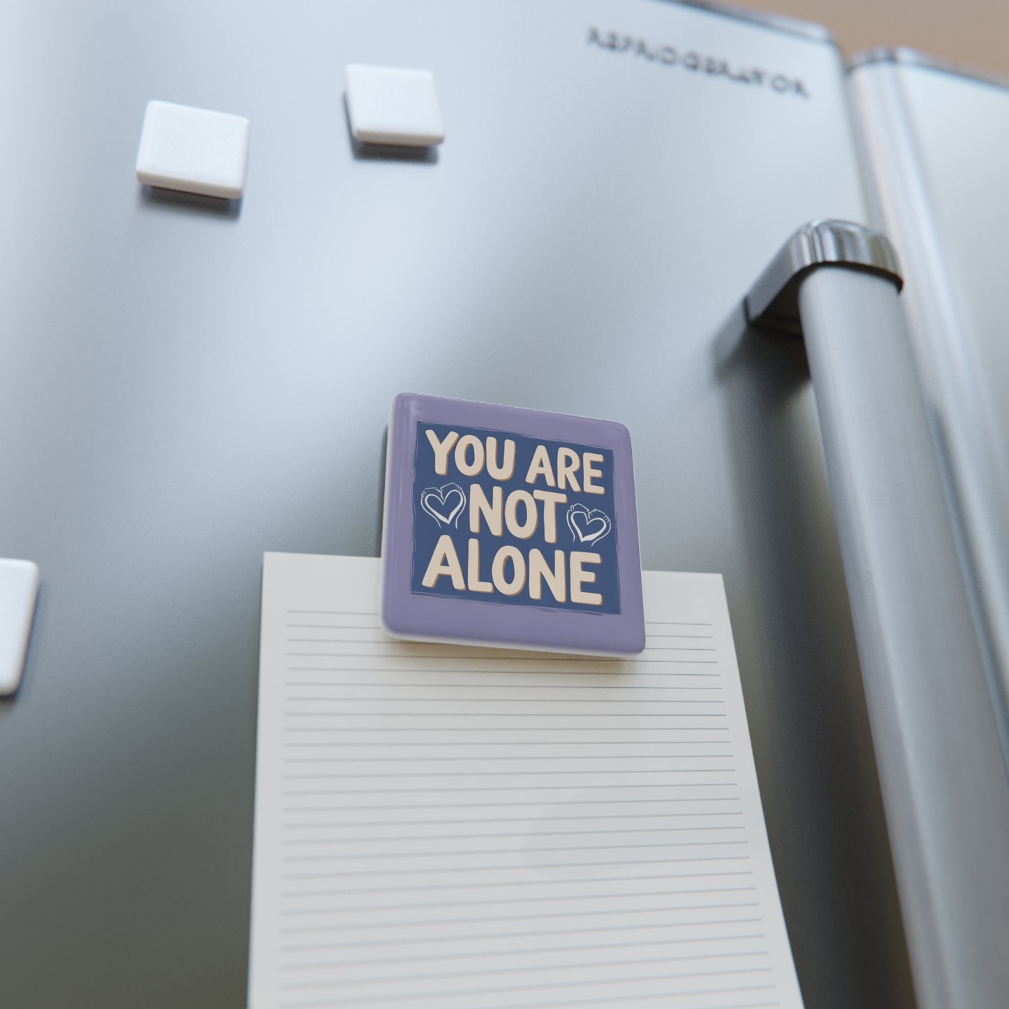 You are not alone Magnet
