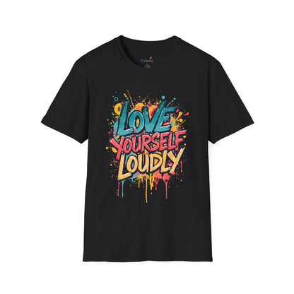 Love Yourself Loudly Unisex Softstyle Self Love Tee