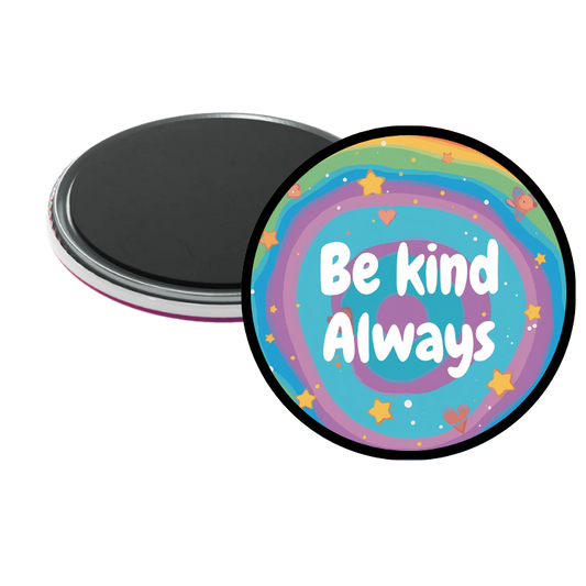 Be kind Always Magnet/ Pins/ Mirror