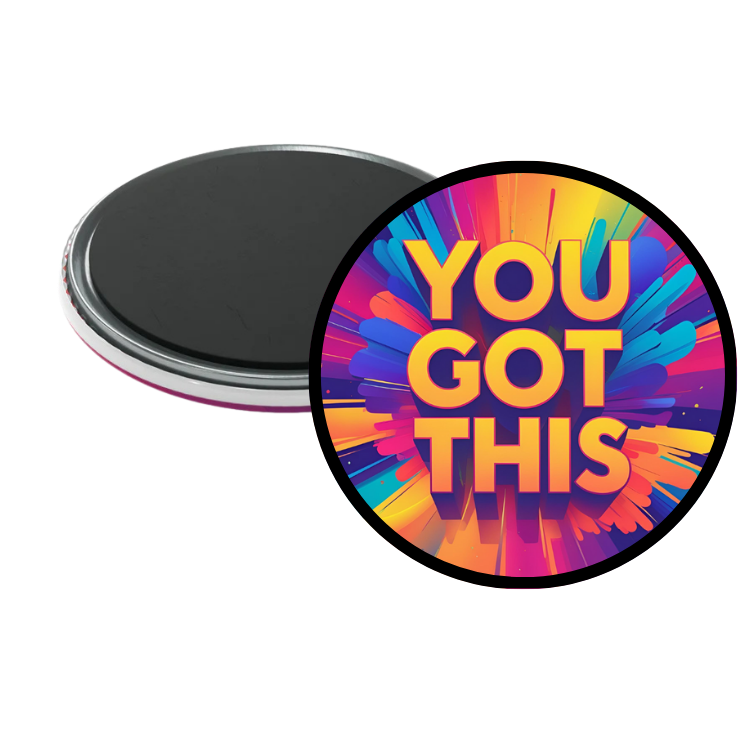 You got this Magnet