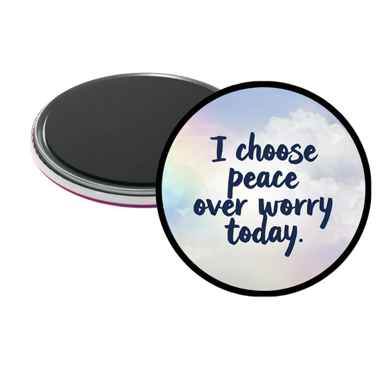 I choose peace over worry today Magnet
