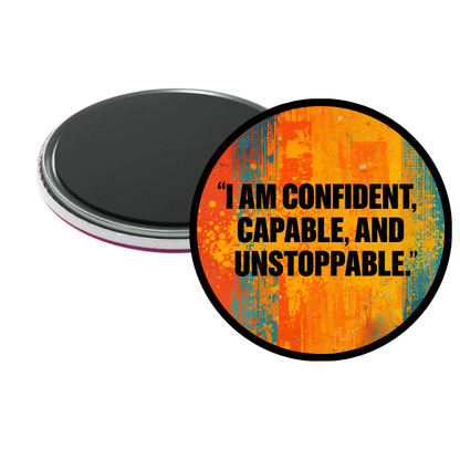 Iam confident,capable, and unstoppable Magnet