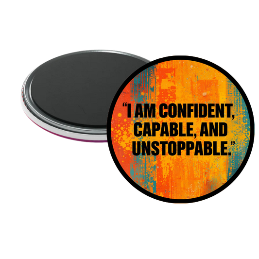 Iam confident,capable, and unstoppable Magnet