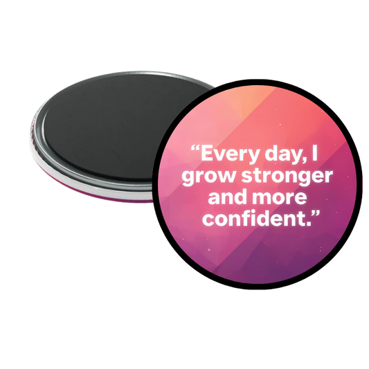 Everyday I grow Stronger and more confident Magnet