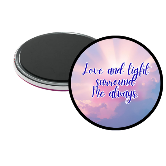 Love and Light Surround me always Magnet