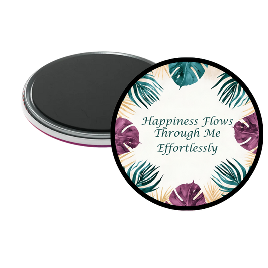 Happiness Flows Through Me Effortlessly Magnet