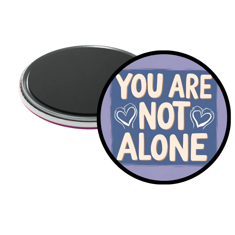 You are not alone Magnet