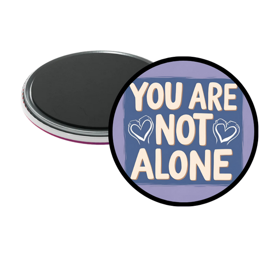 You are not alone Magnet