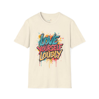 Love Yourself Loudly Unisex Softstyle Self Love Tee