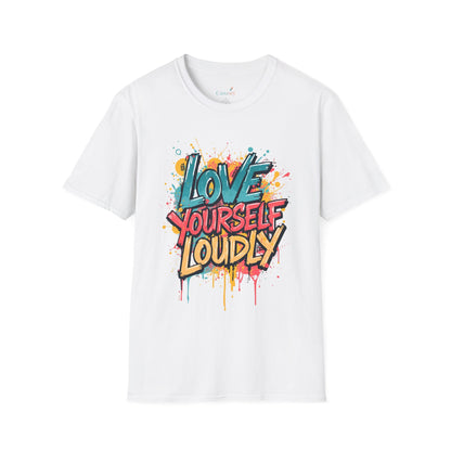 Love Yourself Loudly Unisex Softstyle Self Love Tee