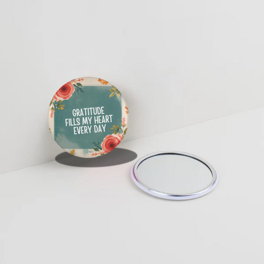 Grattitude fills my heart everyday  Round Pocket Mirror