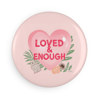 Loved and Enough Round Pins