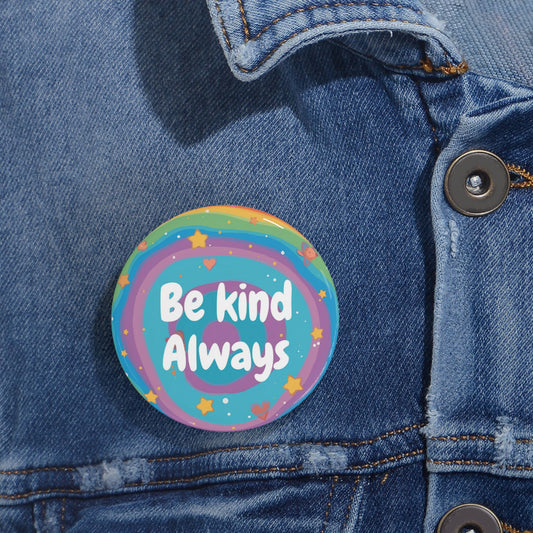 Be kind always Round Pins