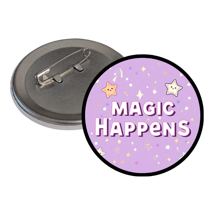 Magic Happens Round Pins