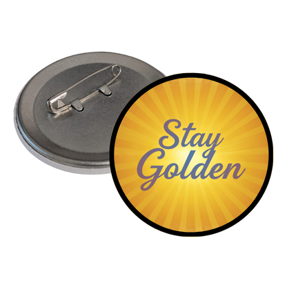 Stay Golden Round Pins