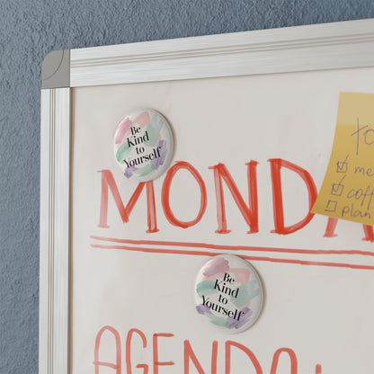 Be Kind to Yourself Magnet