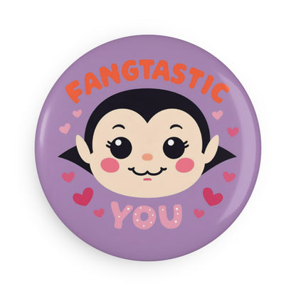 Fangtastic You Magnet/ Pins/ Mirror