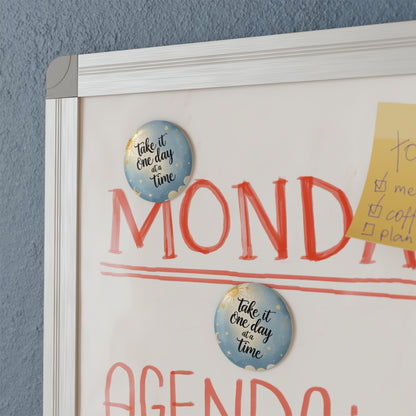 Take it one day at a time Magnet