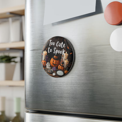 Too Cute to Spook Magnet/ Pins/ Mirror