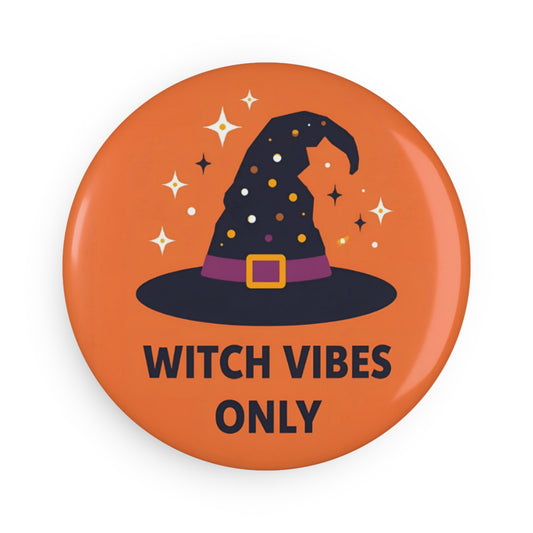 Witch Vibes Only Magnet/ Pins/ Mirror